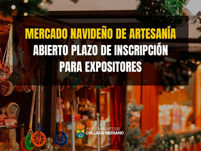 Collado Mediano | Abierto el plazo de solicitud para los puestos del Mercado Navideño de Artesanía 2024