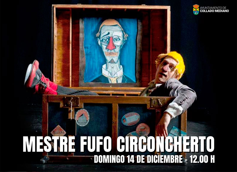 Collado Mediano | Espectáculo familiar “Mestre Fufo Circoncherto” el 14 de diciembre