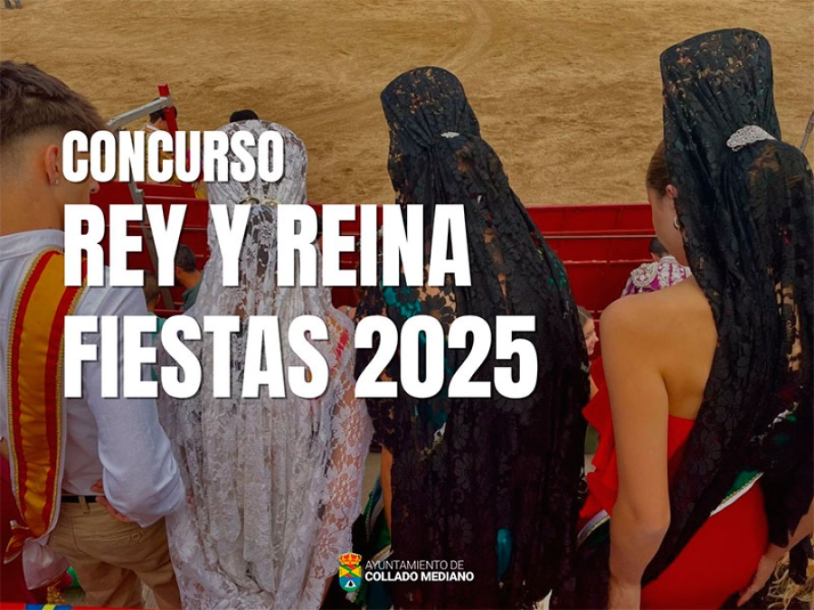 Collado Mediano | Concurso para elegir a la Reina y el Rey de las Fiestas 2025